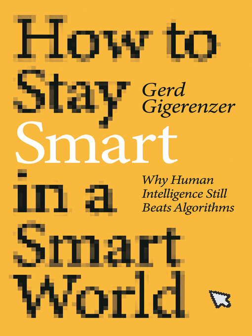 Title details for How to Stay Smart in a Smart World by Gerd Gigerenzer - Available